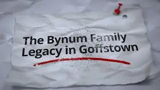 Bynum Family Legacy in Goffstown - June 22, 2024