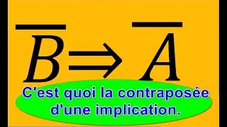C'est quoi la contraposée d'une implication.