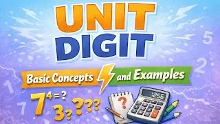 Unit Digit | Basic concept with examples.