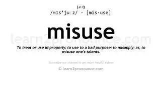 Pronunciation of Misuse | Definition of Misuse