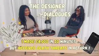 She Made £8,000 in 30 MINUTES… Then Received DEATH THREATS | Designer Dialogues Ep2 | Michaela Grace