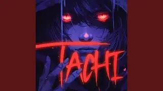 TACHI (Ultra Slowed)