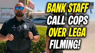 Bank Employees Call Police Over Legal Filming &mdash; but Officers Get a Lesson in Public Photography Laws