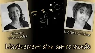 Entre deux Mondes - Live - L'avènement d'un autre monde, Clémence Biasino Pillet & Laëtitia Catalano