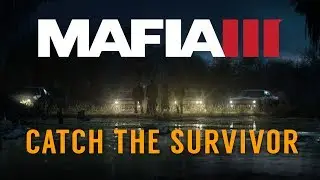 Mafia 3 - Catch The Survivor