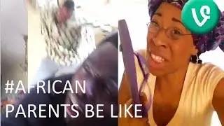 AFRICAN PARENTS BE LIKE VINE COMPILATION (Top vines)