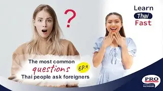 Ep.4 Learn Thai Fast | The most common questions Thai people ask foreigners