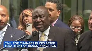 Attorney Ben Crump accuses Chicago Public Schools of targeting Black principals