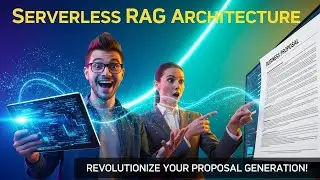 AI Proposal Generator | Serverless RAG Architecture for Proposal Generation