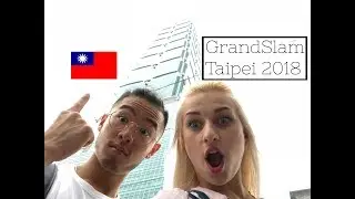 GrandSlam Taipei 2018 | VLOG 38
