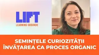 SEMINȚELE CURIOZITĂȚIIÎNVĂȚAREA CA PROCES ORGANIC - Oana Tatu