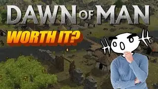 Dawn of Man - Worth Buying? (Review)
