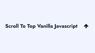 Scroll To Top Javascript | HTML & CSS