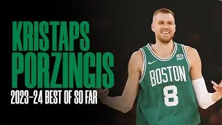 Best Highlights of 2023-24 (so far): Kristaps Porzingis