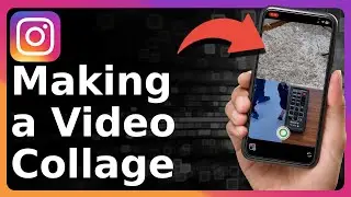 How To Make A Video Collage On Instagram