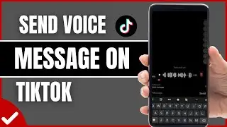 How To Send A Voice Message On TikTok (2026)