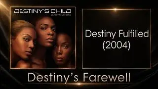 Destiny's Child: Destiny Fulfilled Album Review (2004)