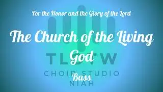 The Church of the Living God I TLOTW I Bass