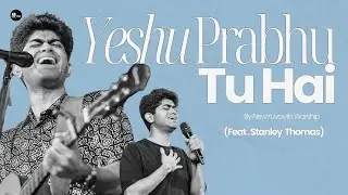 Yeshu Prabhu Tu Hai | E Tudo Sobre Voce- Morada | ft. Stanley Thomas | Live Worship | NewYuva.yth