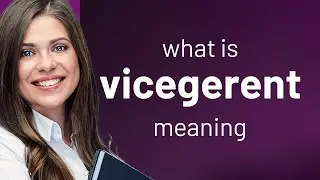 Vicegerent | VICEGERENT meaning