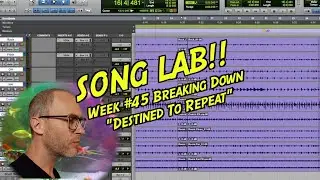 SONG LAB Week #45 Protools breakdown of the 