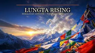 Lungta Rising - Himalayan Tranquility | Healing Vibes