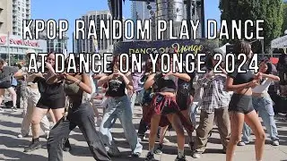 [KPOP IN PUBLIC] KPOP RANDOM PLAY DANCE @ DANCE ON YONGE 2024