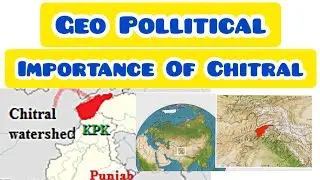 District Chitral A Brief Introduction And Its geopolitical Importance