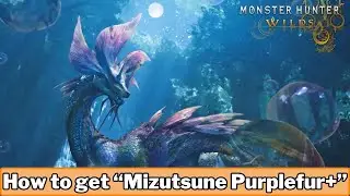 How to get Mizutsune Purplefur+ - Monster Hunter Wilds
