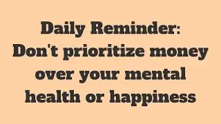 Don't prioritize money over your mental health or happiness #Shorts