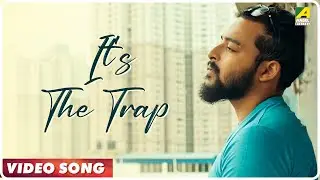 Ghoon | It's The Trap | Video Song | Arindam Kar | Anusha, Samadarshi, Saurav Das, Poulomi Das