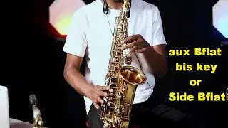 SAX Auxiliary Bflat (BIS KEY) OR side Bflat-  Which should you use and when?  (Sax Tutorial)