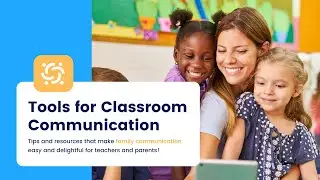 Tools for Classroom Communication