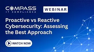 Webinar - Proactive vs. Reactive Cybersecurity: Assessing the Best Approach (Panel Discussion)