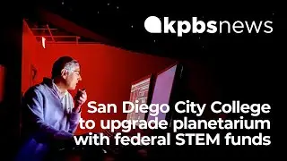 San Diego City College to upgrade planetarium with federal STEM funds