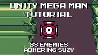 Unity Mega Man Tutorial - 33 Enemies Adhering Suzy