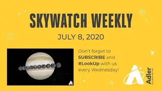 Skywatch Weekly | July 8, 2020 | Adler Planetarium