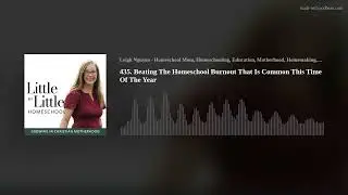 Beating The Homeschool Burnout That Is Common This Time Of The Year