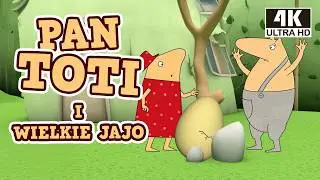 Pan Toti i Wielkie Jajo – Bajka edukacyjna dla dzieci po polsku | Nowa wersja 4K