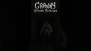 New Granny's New Monster - Granny Escape Together #granny #horror