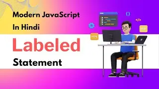 Simplifying Labeled Statements in JavaScript (Hindi) | JavaScript labeled Statement In Hindi