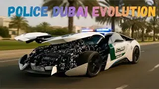 REAL DUBAI POLICE CARS EVOLUTION | AI Future Transformation