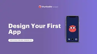 Как разработать приложение Thunkable (2 из 4)