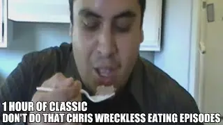 1 Hour Of Classic Don't Do That Chris Wreckless Eating Episodes