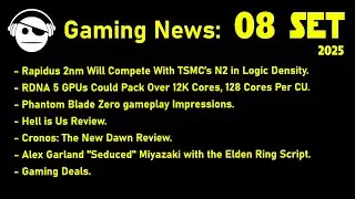 Gaming News | RDNA 5 | Hell Is Us | Cronos the New Dawn | Elden Ring | Deals | 08 SEP 2025