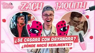 ZACH NOS CONTÓ DÓNDE REALMENTE NACIÓ, TODO SOBRE SU RELACIÓN CON DAYANARA Y +