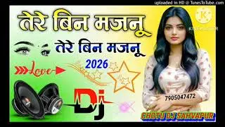 तेरे बिन मजनू तेरे बिन मजनू डी जे छोटू साहवापुर फोन नंबर 79 0 50 47 47 2
