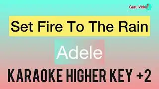 Adele - Set Fire To The Rain (Karaoke Higher Key +2)