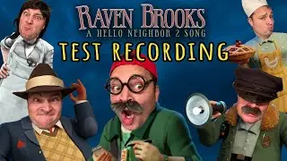 Test Recording from RAVEN BROOKS: A HELLO NEIGHBOR 2 SONG