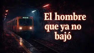El hombre que ya no baj&oacute; | Relato de terror en el metro de la CDMX